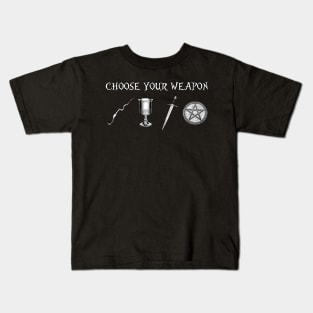 Choose Your Weapon - Wand, Cup, Sword, Pentagram (Black and White VARIANT) Kids T-Shirt